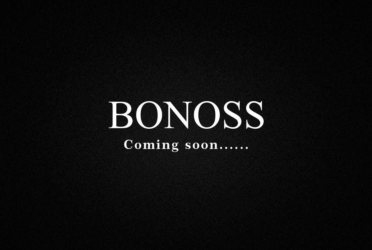 BONOSS More Products are Coming Soon