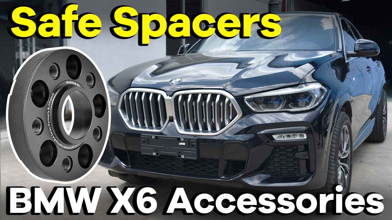 How to Choose Safe 2022 BMW X6 Wheel Spacers?