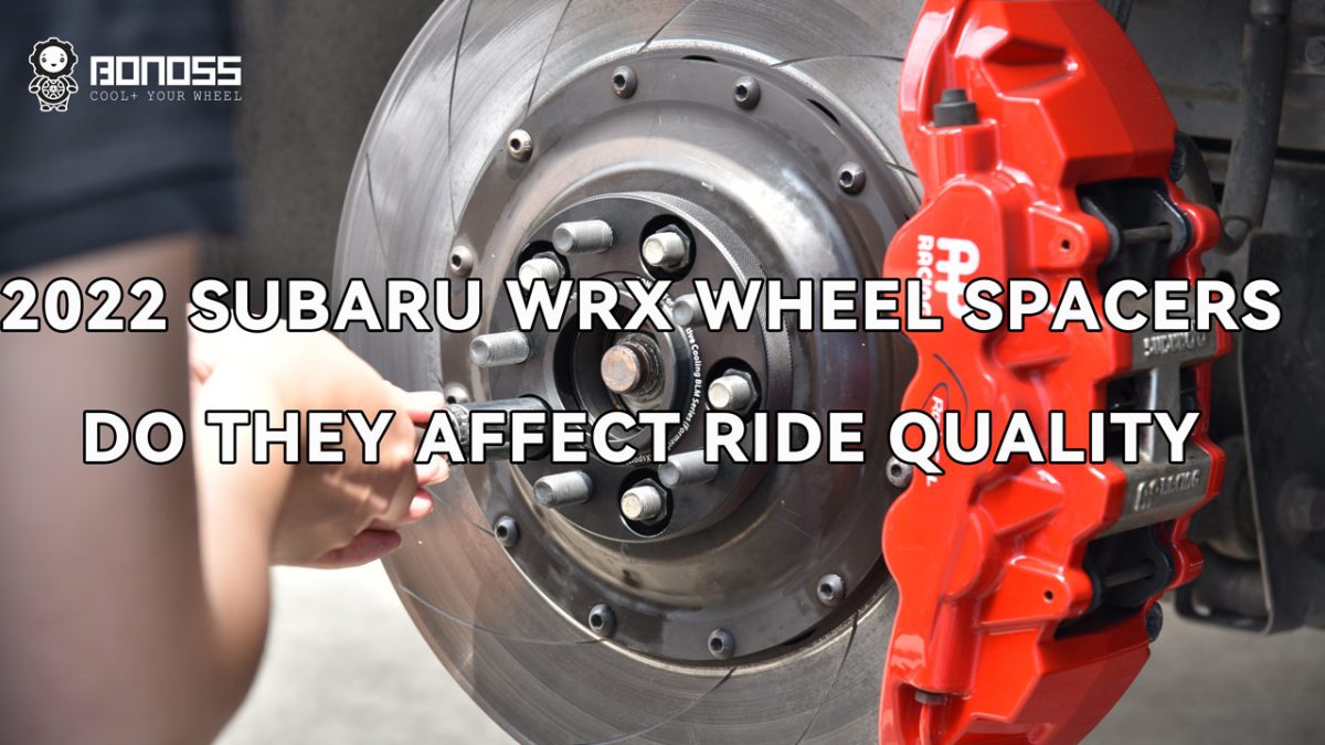 Do 2022 Subaru WRX Wheel Spacers Affect Ride Quality? BONOSS